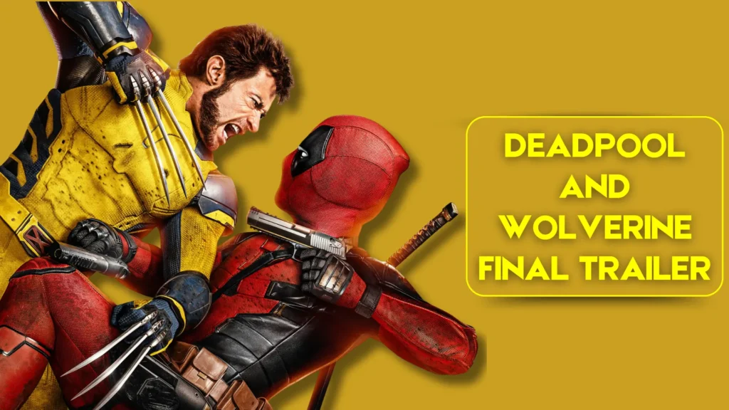 marvel released a new trailer for deadpool and wolverine, new deadpool and wolverine trailer, deadpool and wolverine trailer, deadpool and wolverine trailer release time,