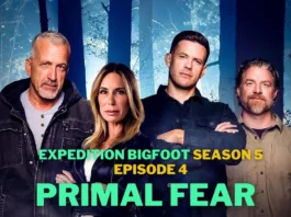 Expedition Bigfoot Primal Fear, Expedition Bigfoot Season 5, Expedition Bigfoot Season 5 Episode 4, Expedition Bigfoot Latest Episode, Where to Watch Expedition Bigfoot Latest Episode, Watch Expedition Bigfoot for Free, Watch Expedition Bigfoot all episodes for free,