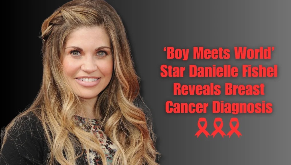 Who is Danielle Fishel?, Date of Birth of Danielle Fishel, Family of Danielle Fishel, Parents of Danielle Fishel, Business of Danielle Fishel, Danielle Fishel Net Worth, Danielle Fishel Movies and TV Shows, Danielle Fishel's Breast Cancer News, Facts about Danielle Fishel,